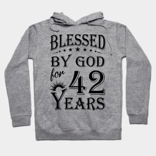 Blessed By God For 42 Years Hoodie